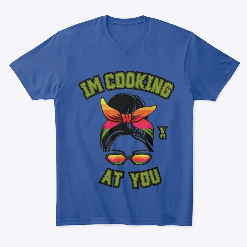 Im Cooking At You Collection 