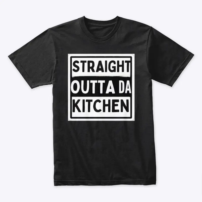 Straight Outta Da Kitchen Collection 